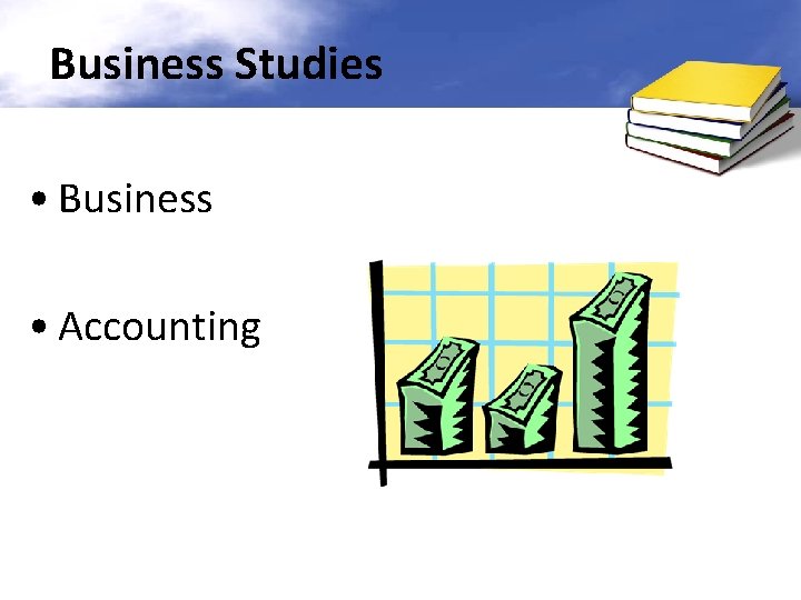 Business Studies • Business • Accounting 