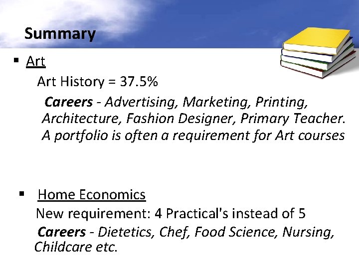 Summary § Art History = 37. 5% Careers - Advertising, Marketing, Printing, Architecture, Fashion