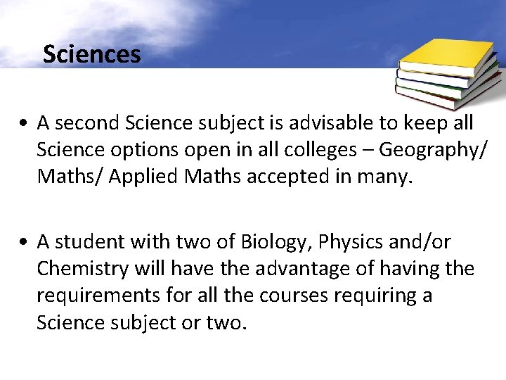 Sciences • A second Science subject is advisable to keep all Science options open