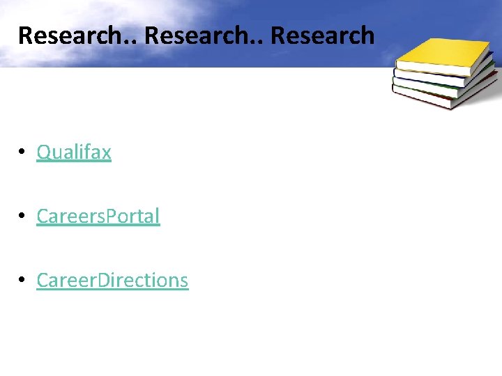 Research. . Research • Qualifax • Careers. Portal • Career. Directions 