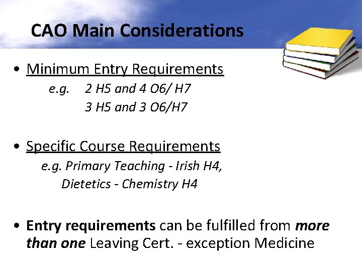CAO Main Considerations • Minimum Entry Requirements e. g. 2 H 5 and 4
