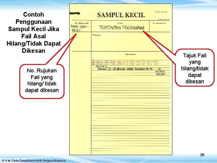 Contoh Penggunaan Sampul Kecil Jika Fail Asal Hilang/Tidak Dapat Dikesan No. Rujukan Fail yang