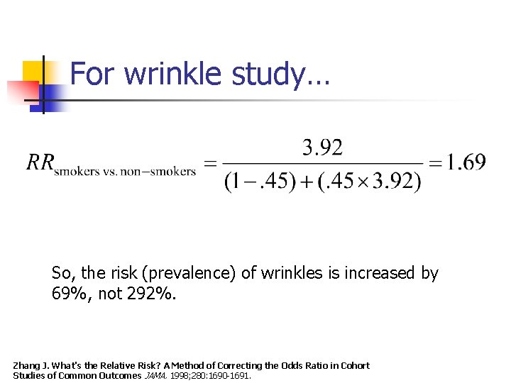 For wrinkle study… So, the risk (prevalence) of wrinkles is increased by 69%, not