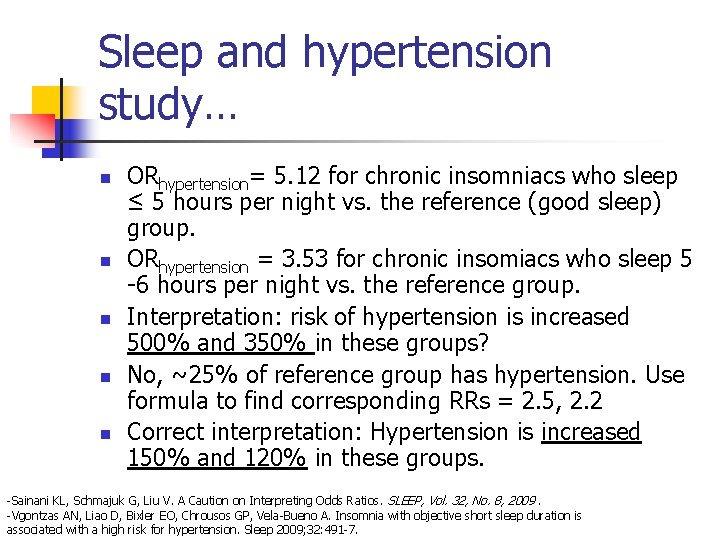 Sleep and hypertension study… n n n ORhypertension= 5. 12 for chronic insomniacs who