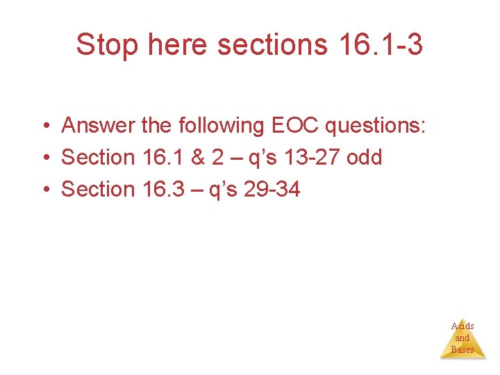 Stop here sections 16. 1 -3 • Answer the following EOC questions: • Section