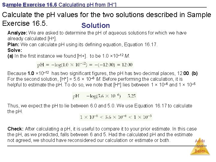 Sample Exercise 16. 6 Calculating p. H from [H+] Calculate the p. H values