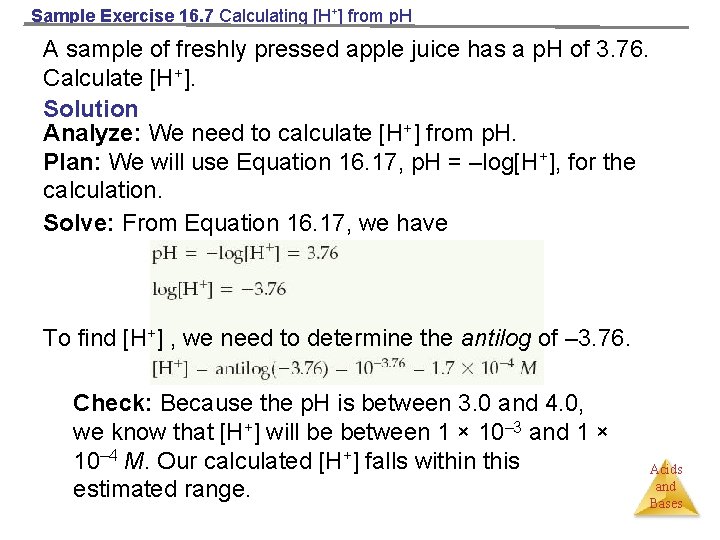 Sample Exercise 16. 7 Calculating [H+] from p. H A sample of freshly pressed