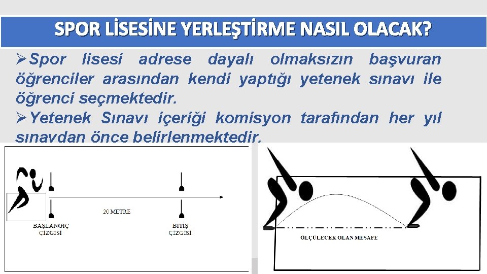 SPOR LİSESİNE YERLEŞTİRME NASIL OLACAK? Your Log o ØSpor lisesi adrese dayalı olmaksızın başvuran