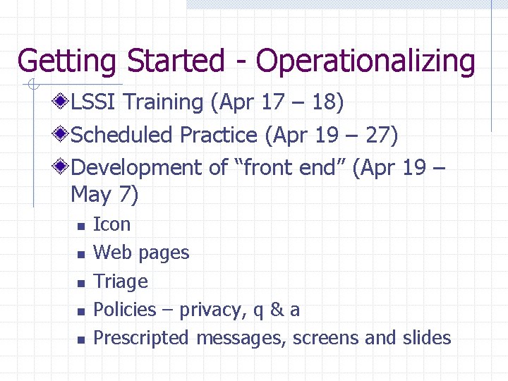 Getting Started - Operationalizing LSSI Training (Apr 17 – 18) Scheduled Practice (Apr 19