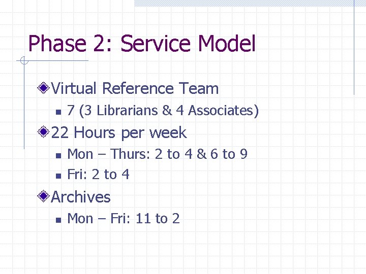 Phase 2: Service Model Virtual Reference Team n 7 (3 Librarians & 4 Associates)