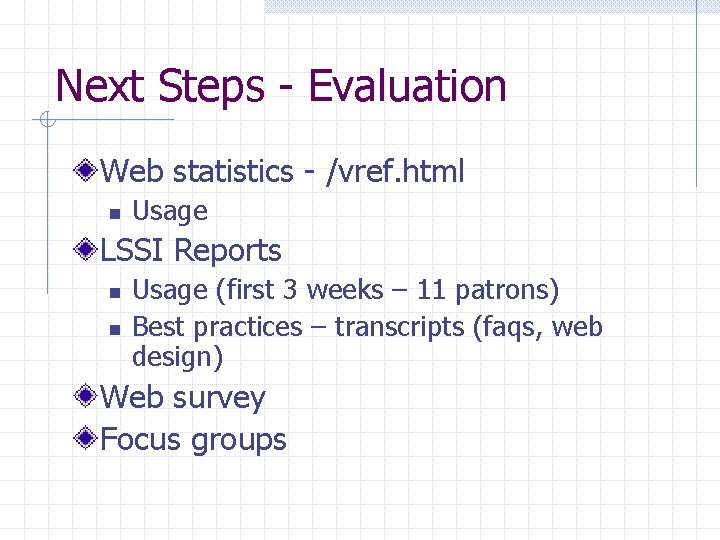 Next Steps - Evaluation Web statistics - /vref. html n Usage LSSI Reports n