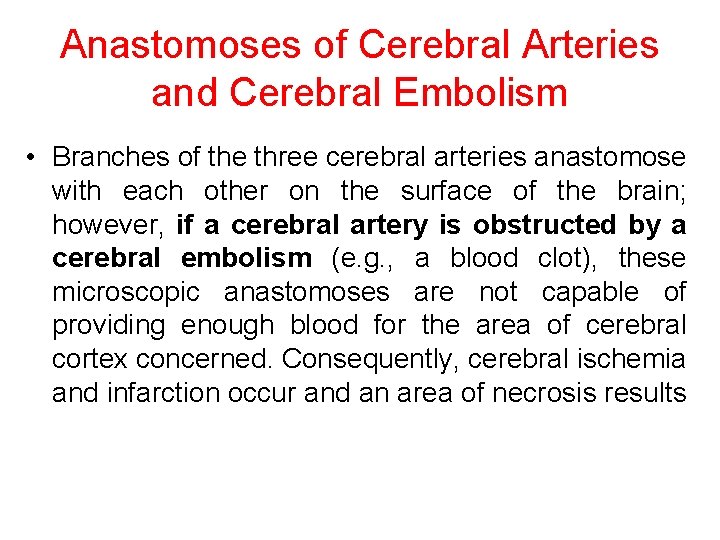 Anastomoses of Cerebral Arteries and Cerebral Embolism • Branches of the three cerebral arteries