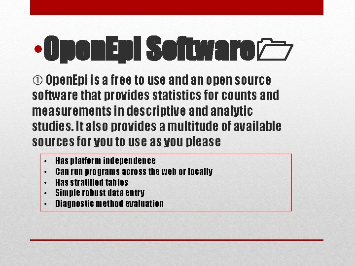 • Open. Epi Software Open. Epi is a free to use and an