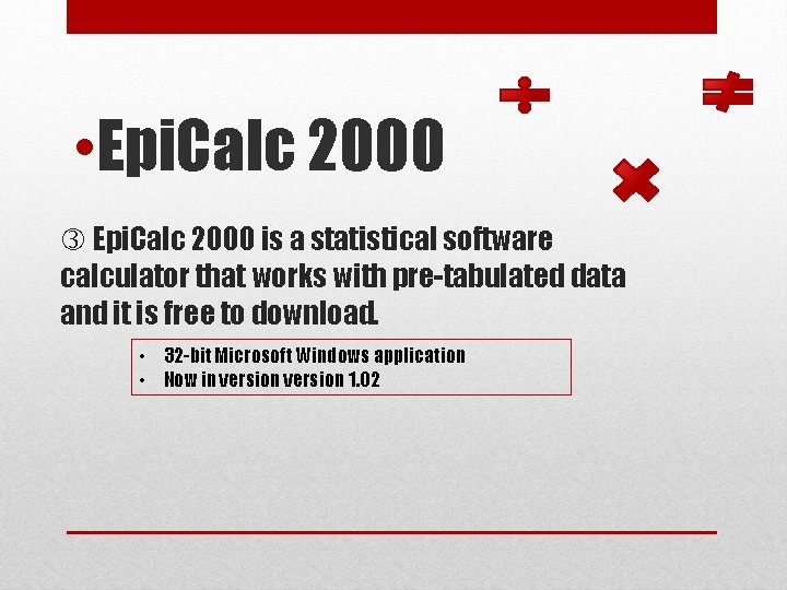  • Epi. Calc 2000 is a statistical software calculator that works with pre-tabulated