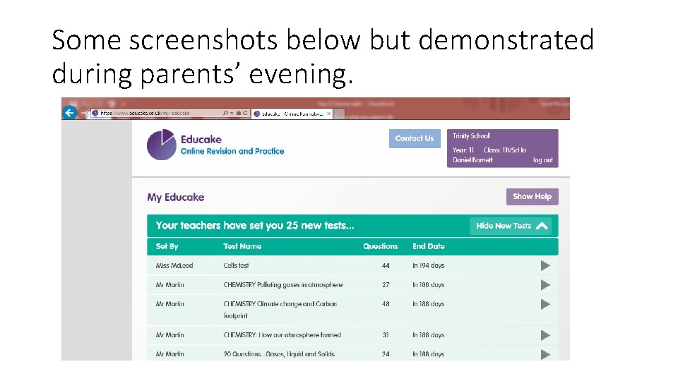 Some screenshots below but demonstrated during parents’ evening. 