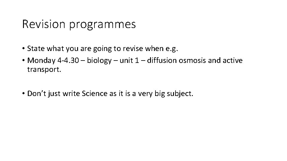 Revision programmes • State what you are going to revise when e. g. •