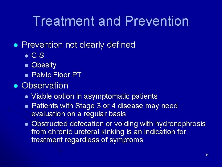 Treatment and Prevention l Prevention not clearly defined l l C-S Obesity Pelvic Floor