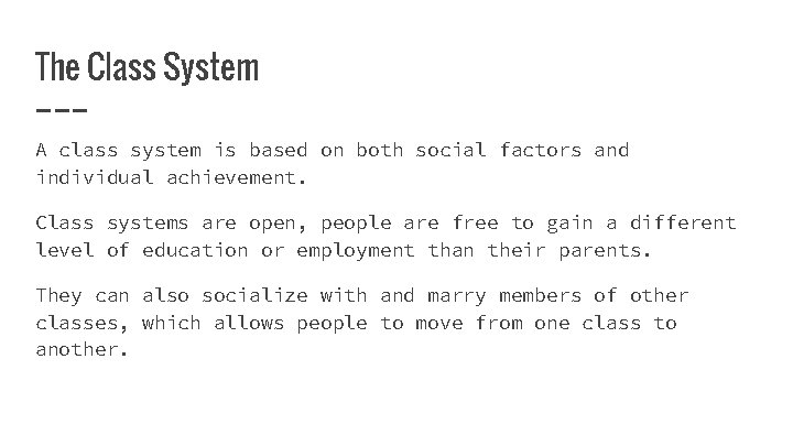 The Class System A class system is based on both social factors and individual