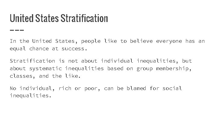 United States Stratification In the United States, people like to believe everyone has an