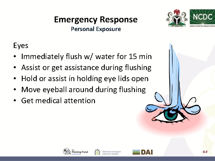 Emergency Response Personal Exposure Eyes • Immediately flush w/ water for 15 min •