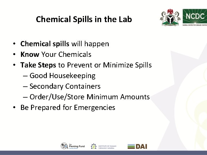 Chemical Spills in the Lab • Chemical spills will happen • Know Your Chemicals