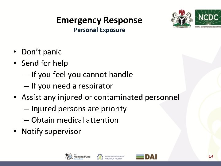 Emergency Response Personal Exposure • Don’t panic • Send for help – If you