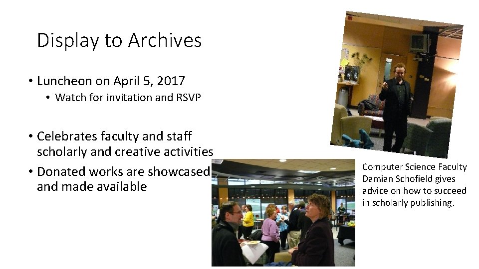 Display to Archives • Luncheon on April 5, 2017 • Watch for invitation and