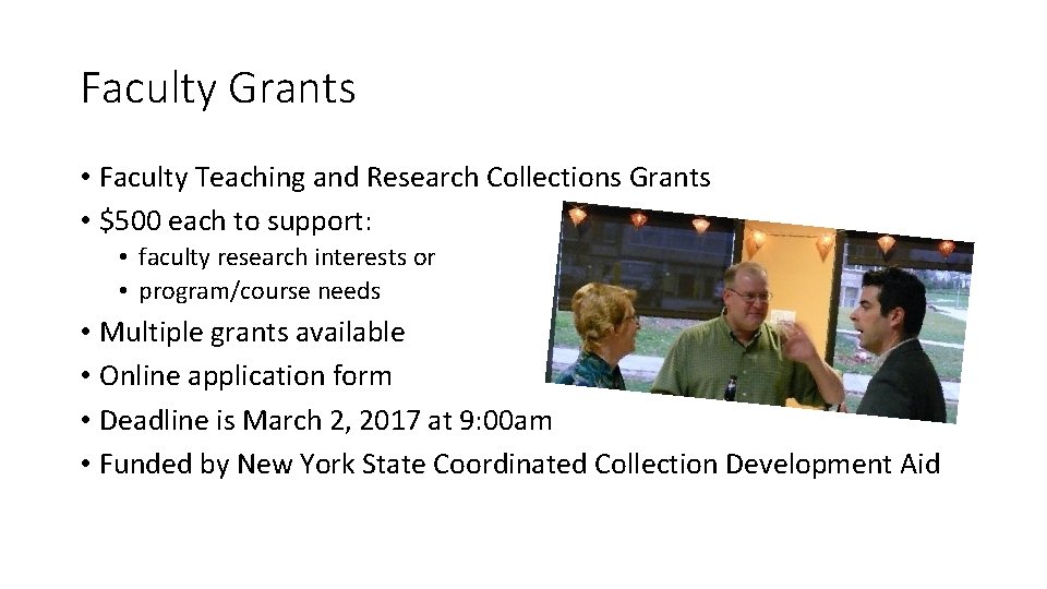 Faculty Grants • Faculty Teaching and Research Collections Grants • $500 each to support: