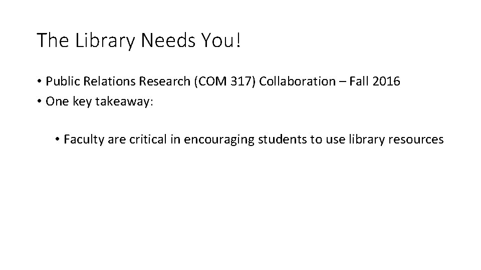 The Library Needs You! • Public Relations Research (COM 317) Collaboration – Fall 2016