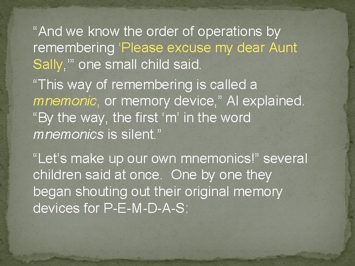 “And we know the order of operations by remembering ‘Please excuse my dear Aunt