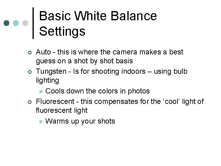Basic White Balance Settings ¢ ¢ ¢ Auto - this is where the camera
