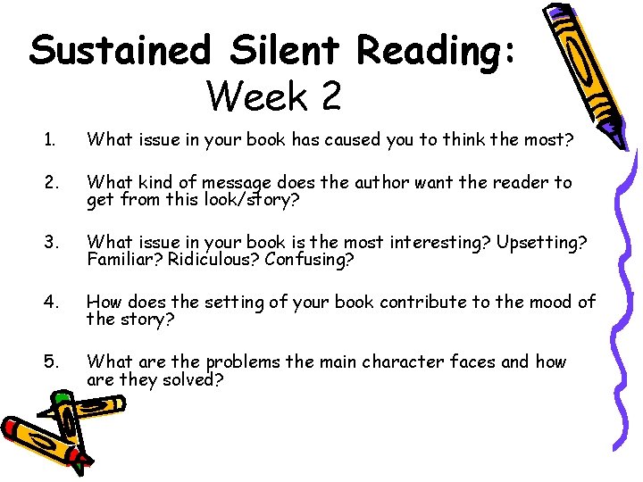 Sustained Silent Reading: Week 2 1. What issue in your book has caused you