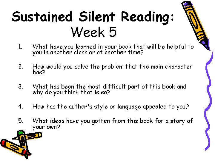 Sustained Silent Reading: Week 5 1. What have you learned in your book that