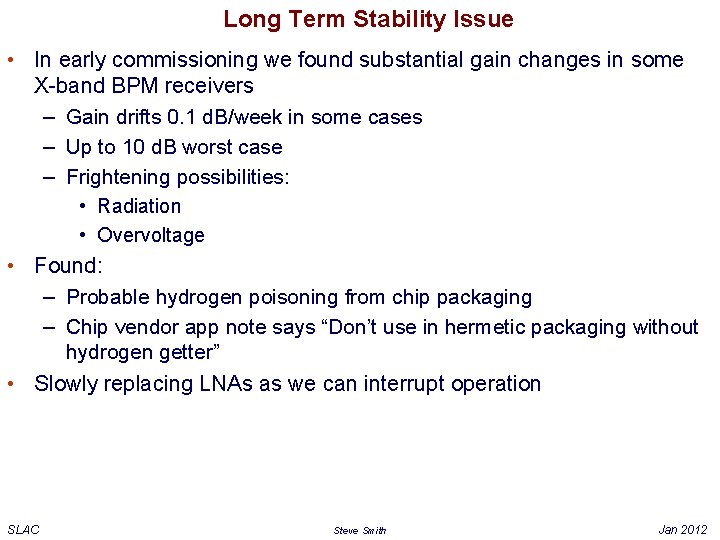 Long Term Stability Issue • In early commissioning we found substantial gain changes in