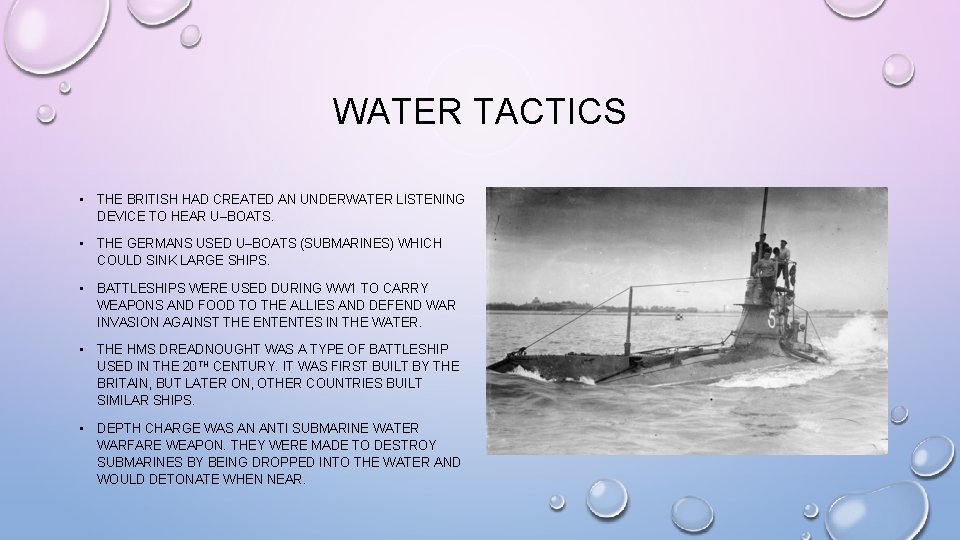 WATER TACTICS • THE BRITISH HAD CREATED AN UNDERWATER LISTENING DEVICE TO HEAR U–BOATS.