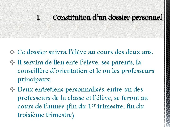 I. Constitution d’un dossier personnel v Ce dossier suivra l’élève au cours deux ans.