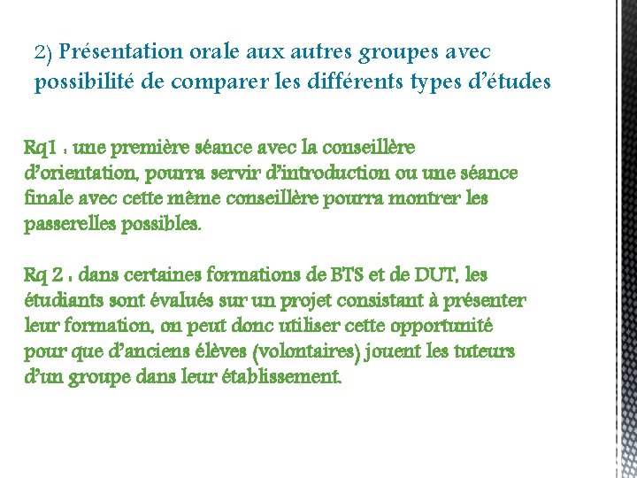 2) Présentation orale aux autres groupes avec possibilité de comparer les différents types d’études