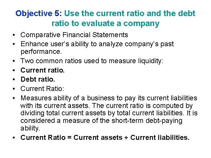Objective 5: Use the current ratio and the debt ratio to evaluate a company