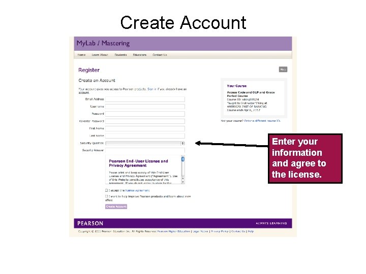 Create Account Enter your information and agree to the license. 7 Temporary Access Feature
