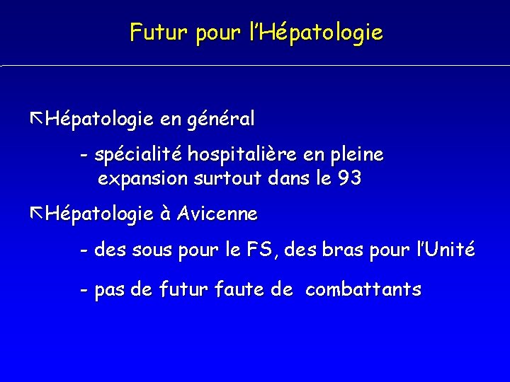 Futur pour l’Hépatologie en général - spécialité hospitalière en pleine expansion surtout dans le