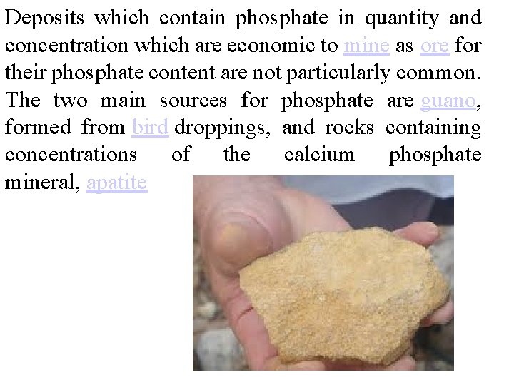 Deposits which contain phosphate in quantity and concentration which are economic to mine as Deposits which contain phosphate in quantity and concentration which are economic to mine as