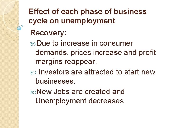 Effect of each phase of business cycle on unemployment Recovery: Due to increase in