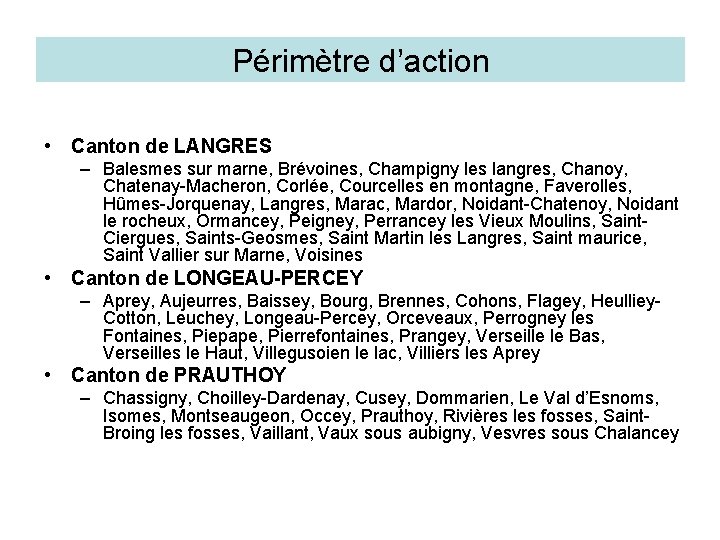 Périmètre d’action • Canton de LANGRES – Balesmes sur marne, Brévoines, Champigny les langres,