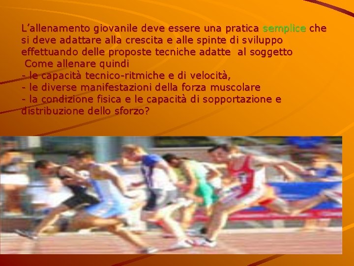 L’allenamento giovanile deve essere una pratica semplice che si deve adattare alla crescita e