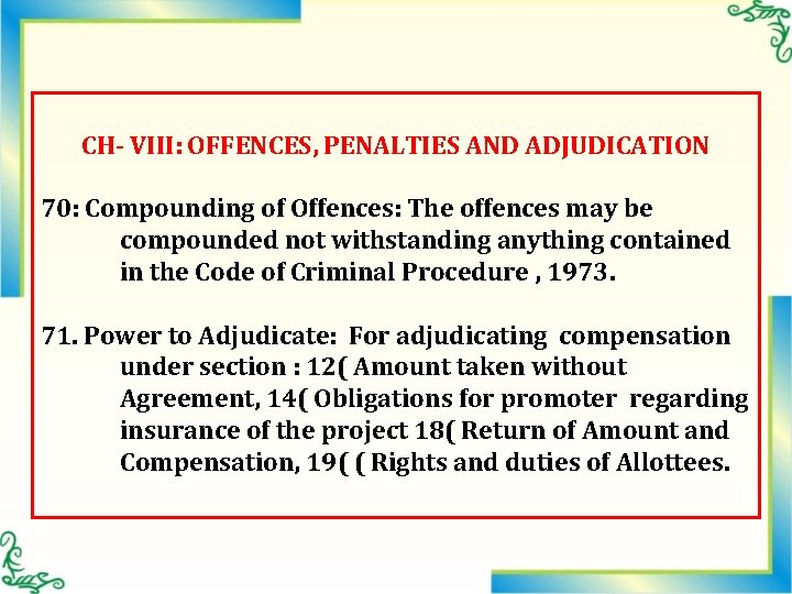 CH- VIII: OFFENCES, PENALTIES AND ADJUDICATION 70: Compounding of Offences: The offences may be