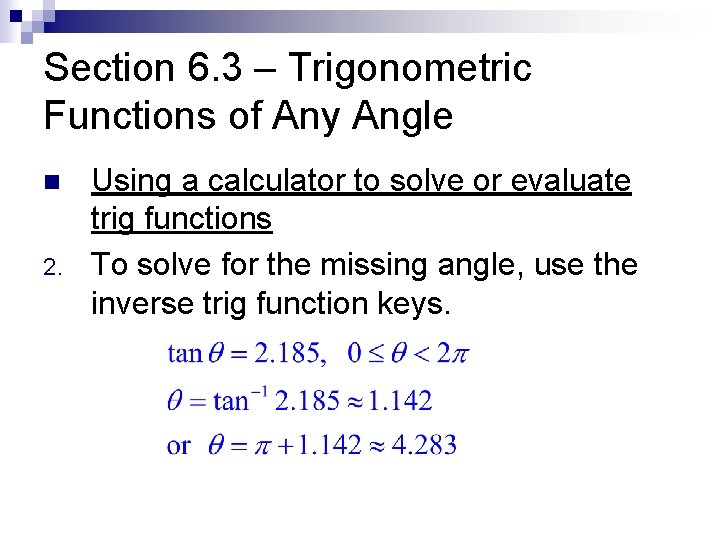 Section 6. 3 – Trigonometric Functions of Any Angle n 2. Using a calculator