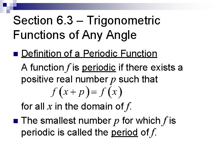 Section 6. 3 – Trigonometric Functions of Any Angle n Definition of a Periodic