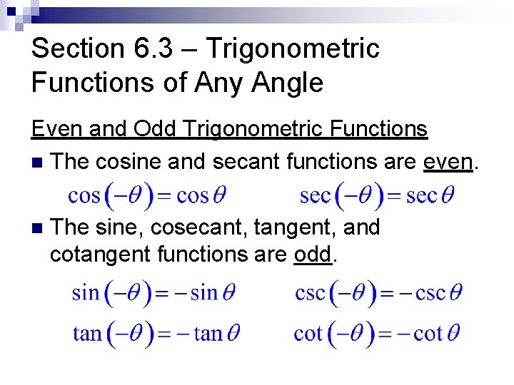 Section 6. 3 – Trigonometric Functions of Any Angle Even and Odd Trigonometric Functions