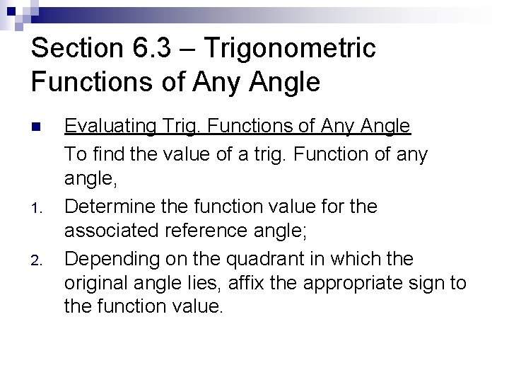 Section 6. 3 – Trigonometric Functions of Any Angle n 1. 2. Evaluating Trig.