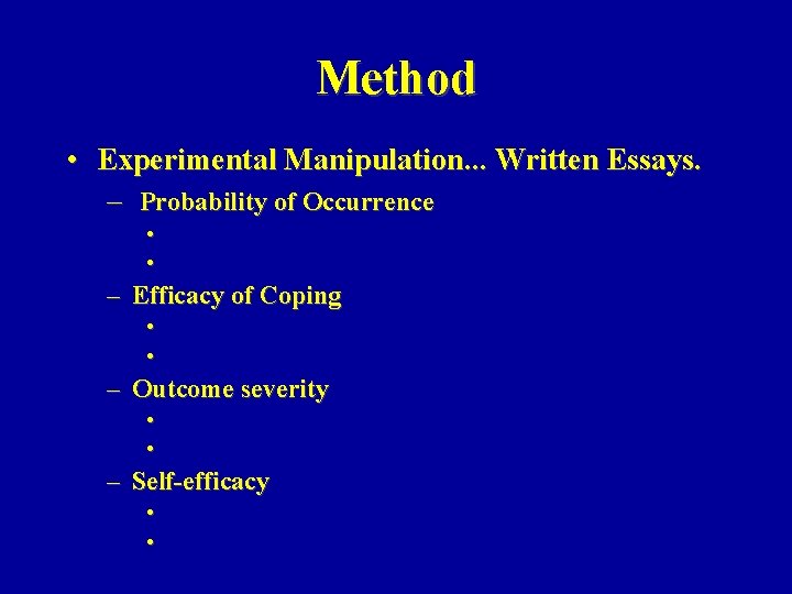 Method • Experimental Manipulation. . . Written Essays. – Probability of Occurrence • •